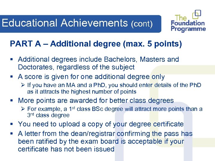Educational Achievements (cont) PART A – Additional degree (max. 5 points) § Additional degrees