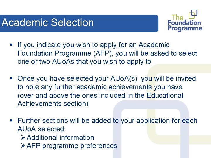 Academic Selection § If you indicate you wish to apply for an Academic Foundation