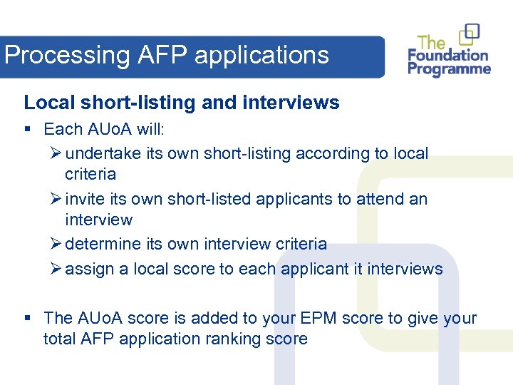 Processing AFP applications Local short-listing and interviews § Each AUo. A will: Ø undertake