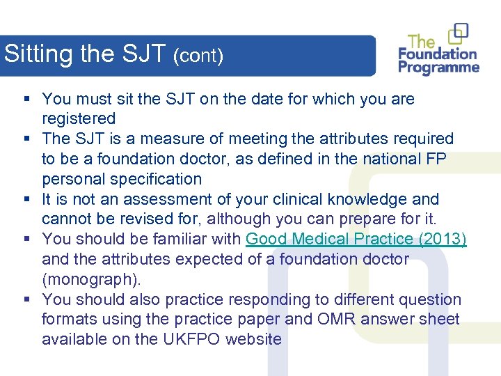 Sitting the SJT (cont) § You must sit the SJT on the date for