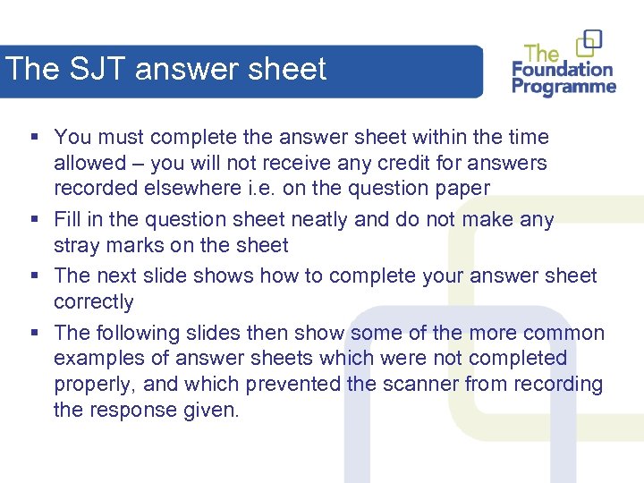 The SJT answer sheet § You must complete the answer sheet within the time