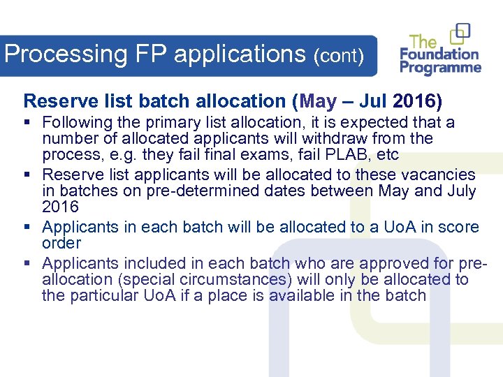 Processing FP applications (cont) Reserve list batch allocation (May – Jul 2016) § Following