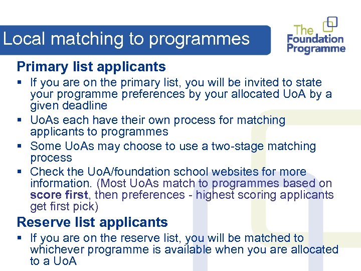 Local matching to programmes Primary list applicants § If you are on the primary