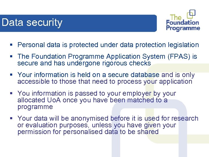 Data security § Personal data is protected under data protection legislation § The Foundation