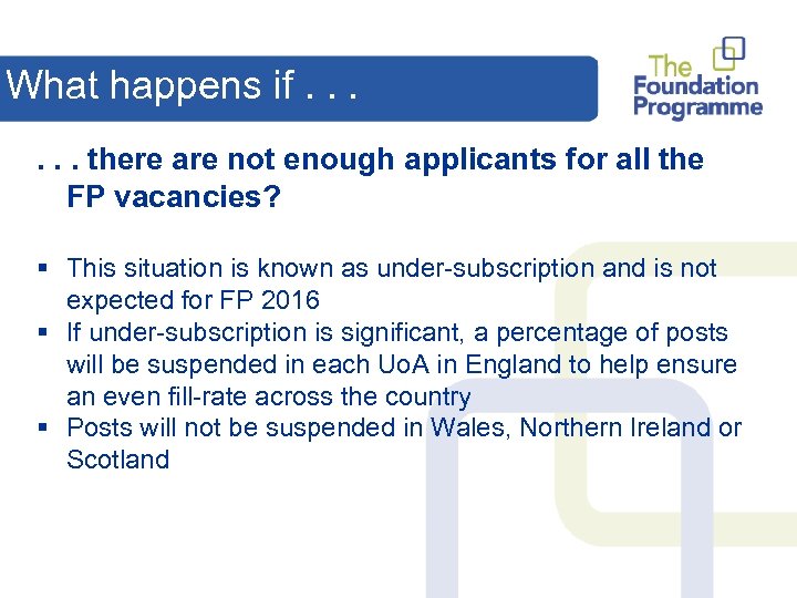 What happens if. . . there are not enough applicants for all the FP