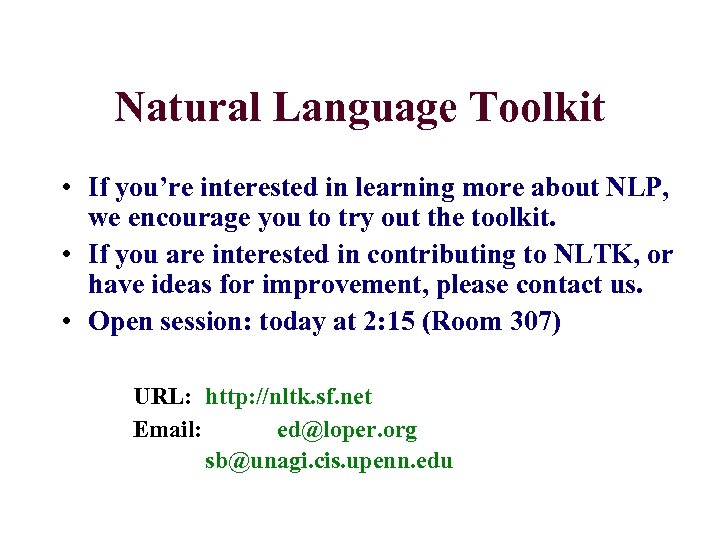 Natural Language Toolkit • If you’re interested in learning more about NLP, we encourage