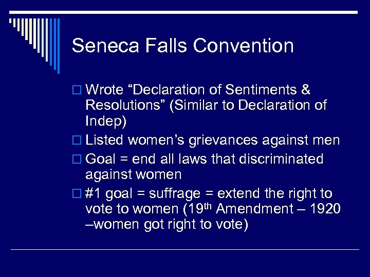 Seneca Falls Convention o Wrote “Declaration of Sentiments & Resolutions” (Similar to Declaration of