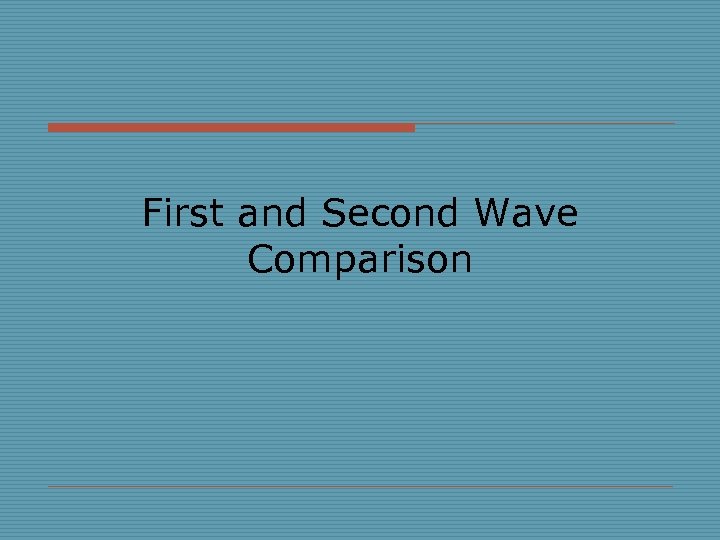 First and Second Wave Comparison 