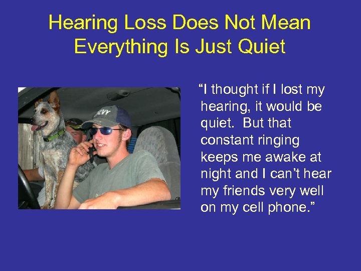 Hearing Loss Does Not Mean Everything Is Just Quiet “I thought if I lost