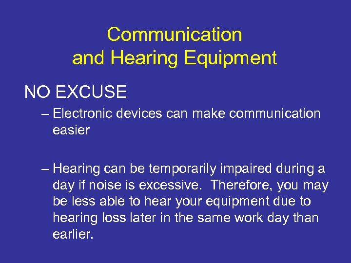 Communication and Hearing Equipment NO EXCUSE – Electronic devices can make communication easier –