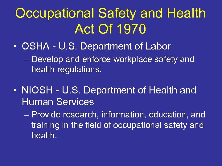 Occupational Safety and Health Act Of 1970 • OSHA - U. S. Department of