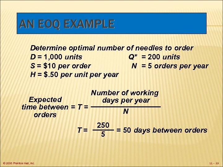 AN EOQ EXAMPLE Determine optimal number of needles to order D = 1, 000