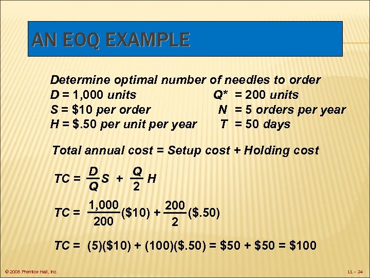 AN EOQ EXAMPLE Determine optimal number of needles to order D = 1, 000