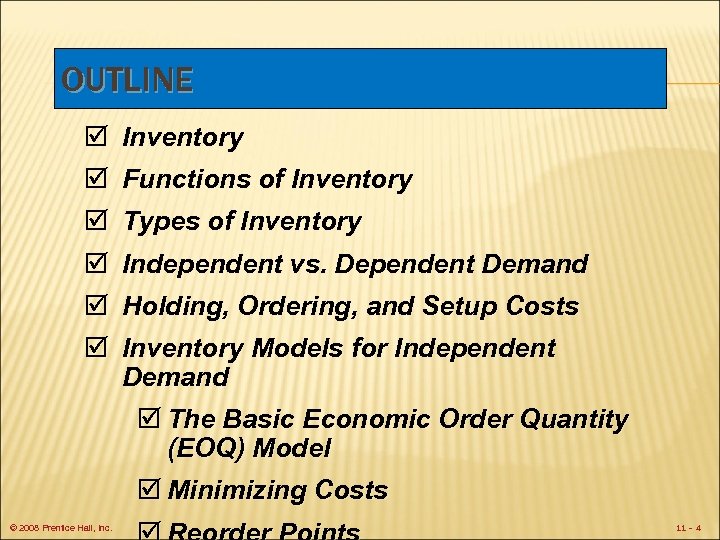 OUTLINE þ Inventory þ Functions of Inventory þ Types of Inventory þ Independent vs.