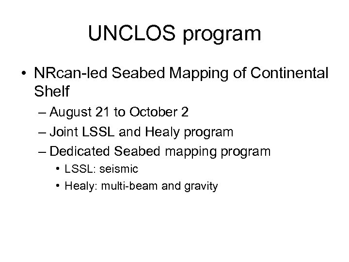 UNCLOS program • NRcan-led Seabed Mapping of Continental Shelf – August 21 to October