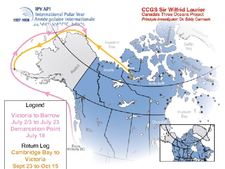 Legend Victoria to Barrow July 2/3 to July 23 Demarcation Point July 18 Return