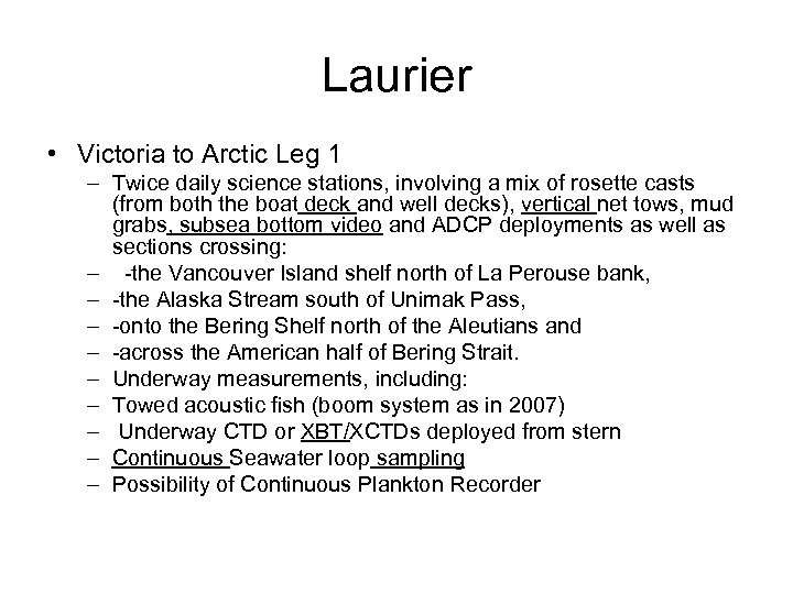 Laurier • Victoria to Arctic Leg 1 – Twice daily science stations, involving a