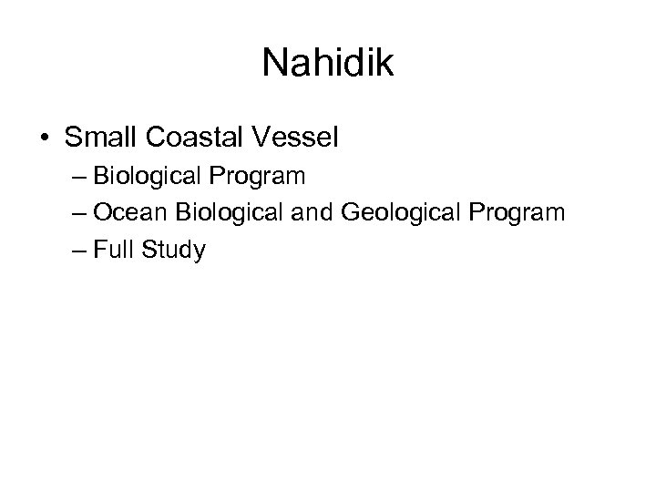 Nahidik • Small Coastal Vessel – Biological Program – Ocean Biological and Geological Program