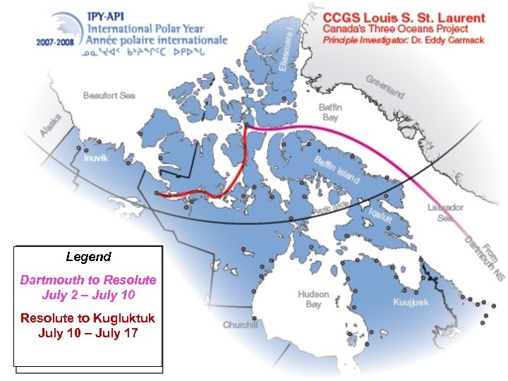 Legend Dartmouth to Resolute July 2 – July 10 Resolute to Kugluktuk July 10