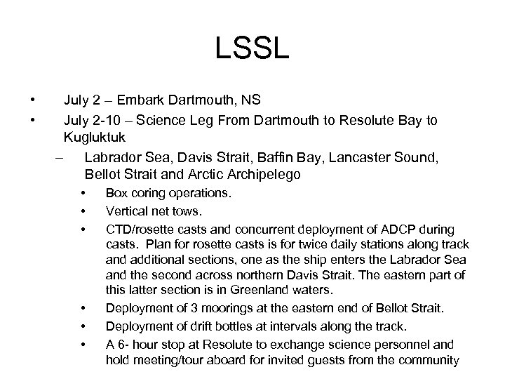LSSL • • July 2 – Embark Dartmouth, NS July 2 -10 – Science