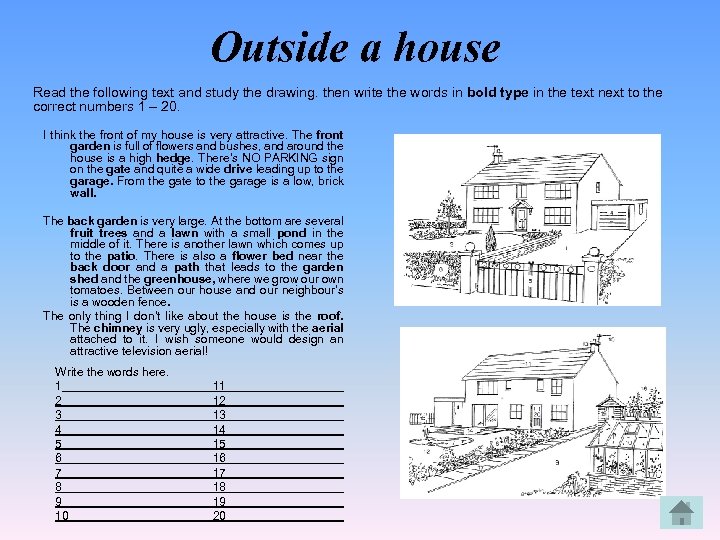 Outside a house Read the following text and study the drawing. then write the