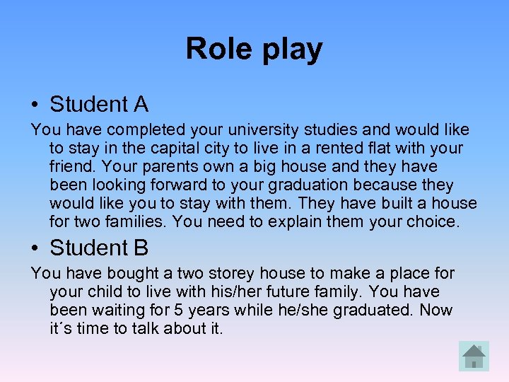 Role play • Student A You have completed your university studies and would like