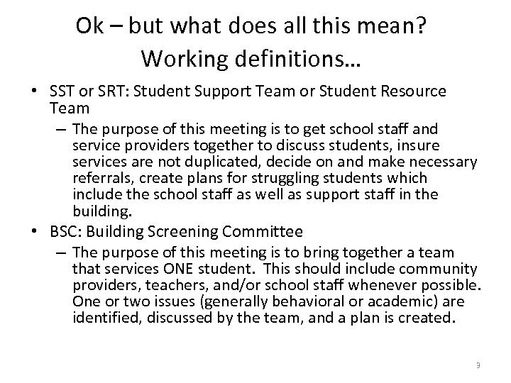 Ok – but what does all this mean? Working definitions… • SST or SRT: