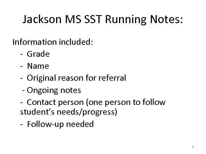 Jackson MS SST Running Notes: Information included: - Grade - Name - Original reason