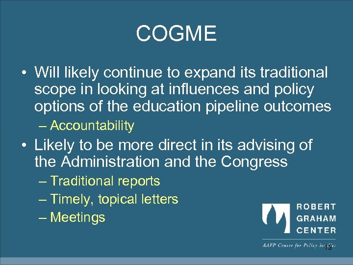 COGME • Will likely continue to expand its traditional scope in looking at influences