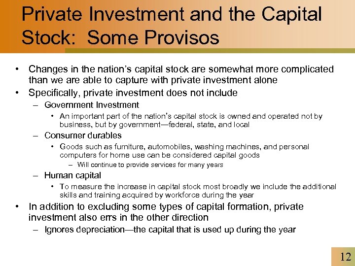 Private Investment and the Capital Stock: Some Provisos • Changes in the nation’s capital