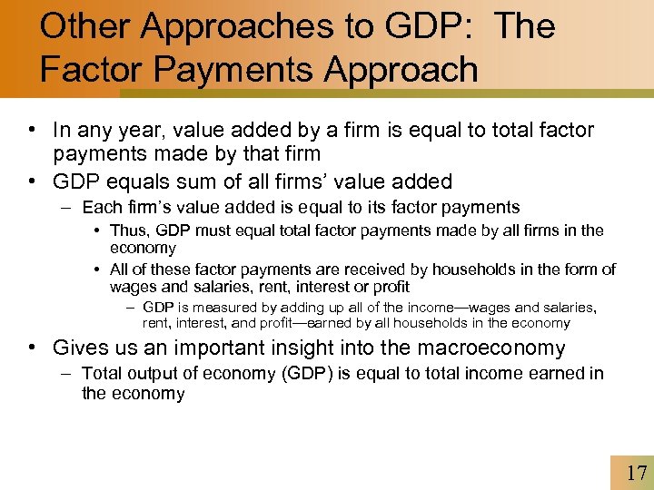 Other Approaches to GDP: The Factor Payments Approach • In any year, value added
