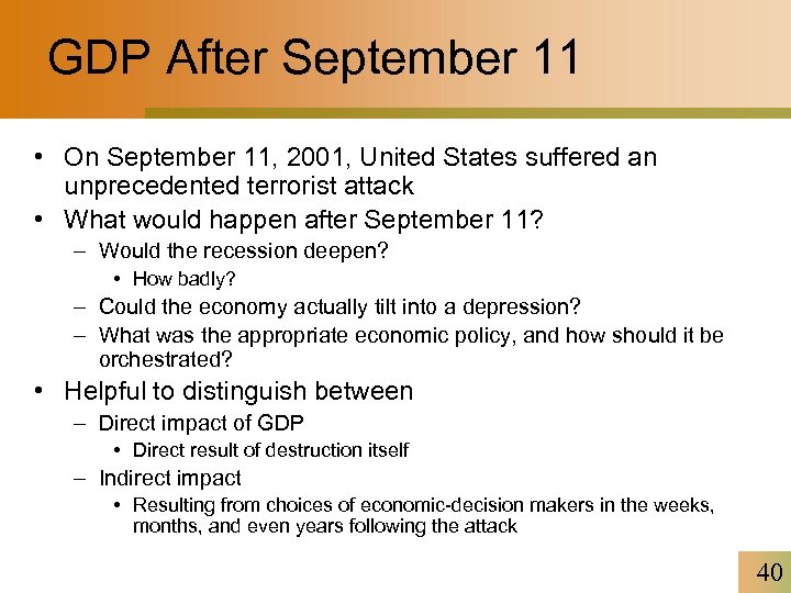 GDP After September 11 • On September 11, 2001, United States suffered an unprecedented