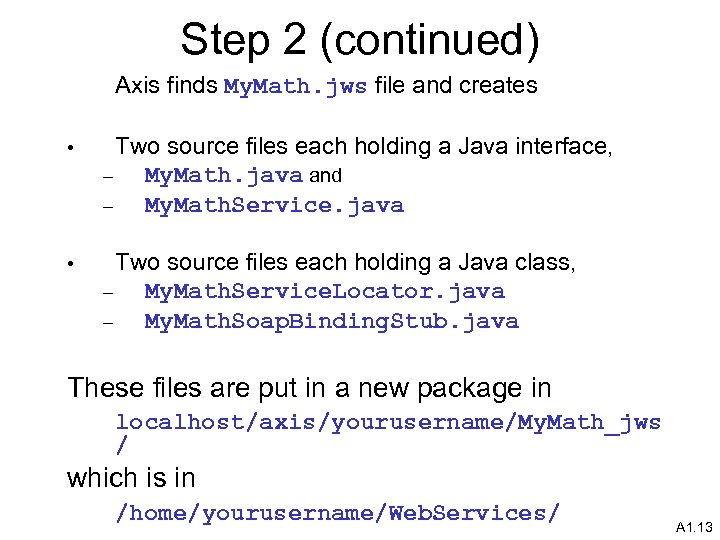 Step 2 (continued) Axis finds My. Math. jws file and creates • Two source