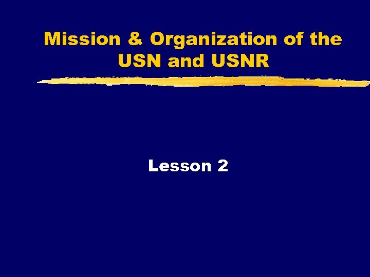 Mission & Organization of the USN and USNR Lesson 2 
