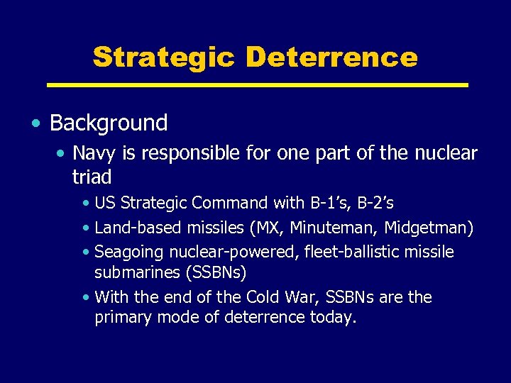 Strategic Deterrence • Background • Navy is responsible for one part of the nuclear