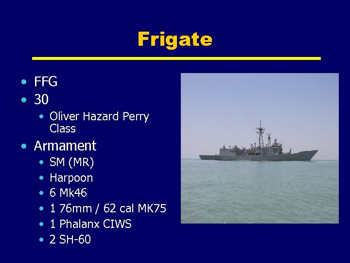 Frigate • FFG • 30 • Oliver Hazard Perry Class • Armament • •