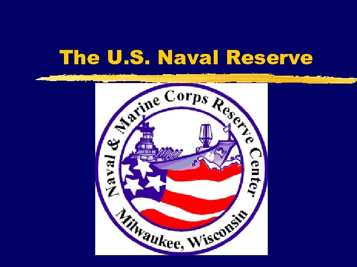 The U. S. Naval Reserve 