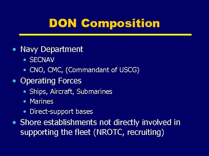 DON Composition • Navy Department • SECNAV • CNO, CMC, (Commandant of USCG) •