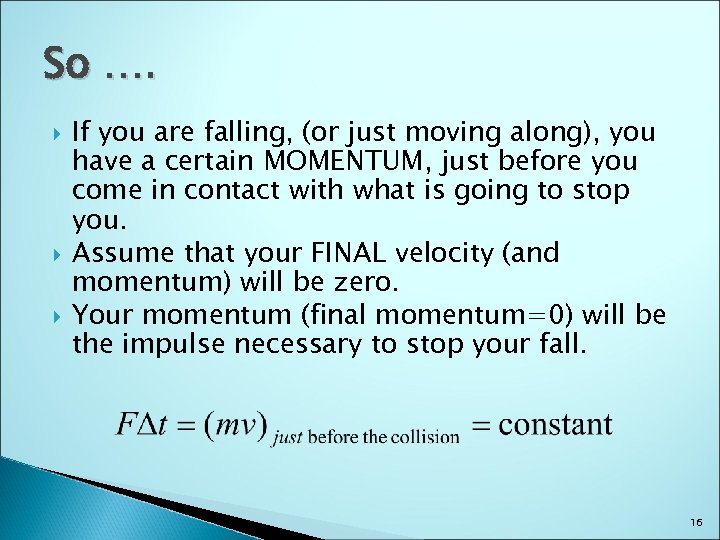 So …. If you are falling, (or just moving along), you have a certain