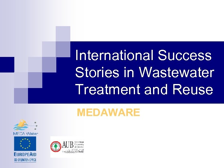 International Success Stories in Wastewater Treatment and Reuse MEDAWARE 