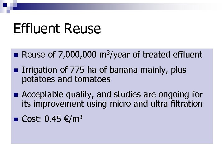 Effluent Reuse n Reuse of 7, 000 m 3/year of treated effluent n Irrigation