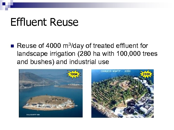 Effluent Reuse n Reuse of 4000 m 3/day of treated effluent for landscape irrigation