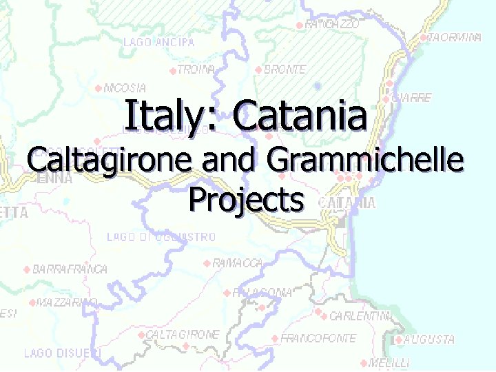 Italy: Catania Caltagirone and Grammichelle Projects 