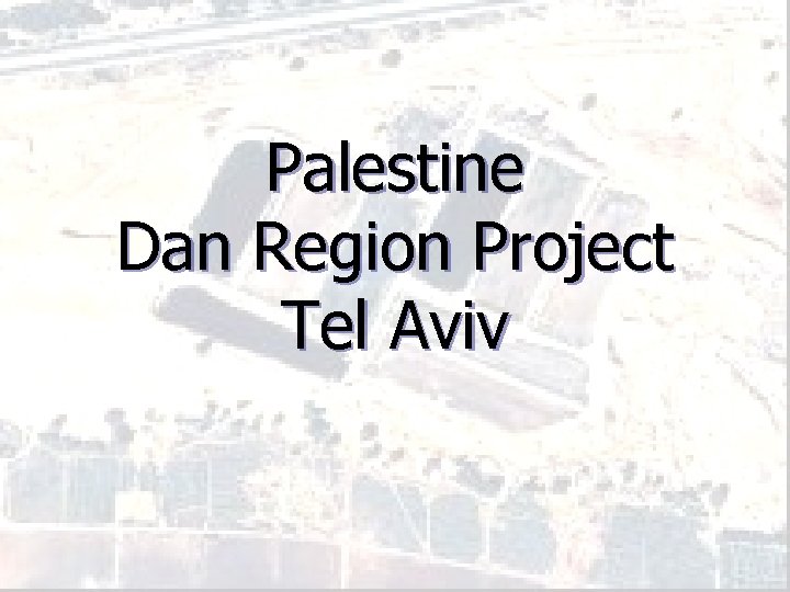Palestine Dan Region Project Tel Aviv 