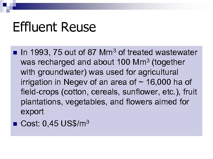 Effluent Reuse n n In 1993, 75 out of 87 Mm 3 of treated