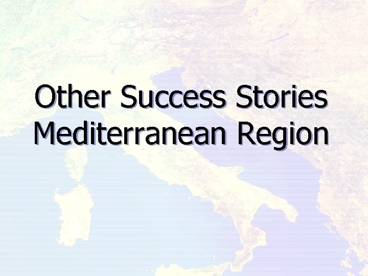 Other Success Stories Mediterranean Region 