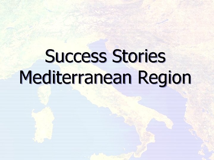 Success Stories Mediterranean Region 