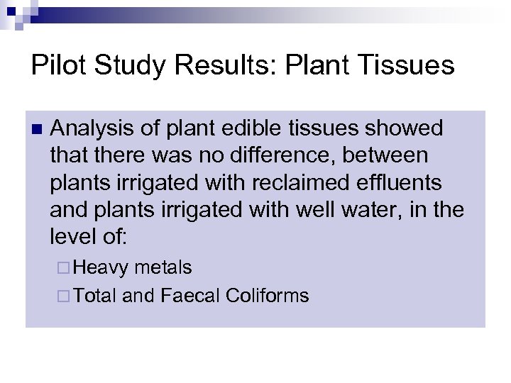 Pilot Study Results: Plant Tissues n Analysis of plant edible tissues showed that there