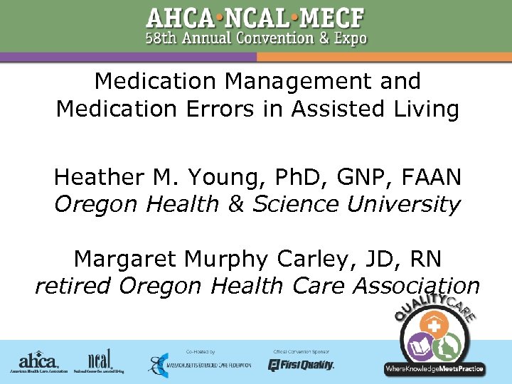 Medication Management and Medication Errors in Assisted Living Heather M. Young, Ph. D, GNP,