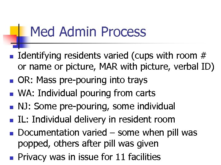 Med Admin Process n n n n Identifying residents varied (cups with room #